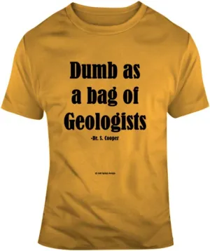 Dumb As A Bag of Geologists Dr S. Cooper Big Bang Sheldon Funny Geek Gift T Shirt