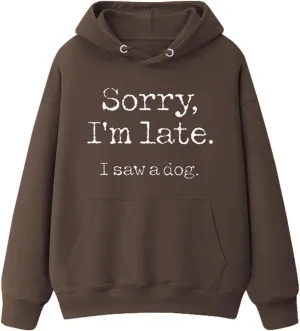 Mzkdieey Sorry I'm Late I Saw A Dog Hoodies Women's Letter Print Long Sleeve Sweatshirt Teen Girls Cute Y2k Top Fall Clothes