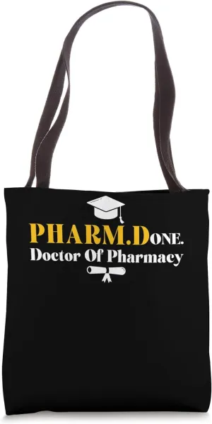 Pharm.Done. I'm Done Doctor Of Pharmacy PharmD Graduation Tote Bag