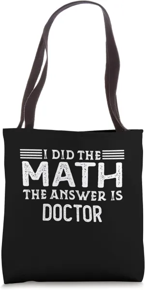 The Answer Is Doctor Funny Math Teacher Student Tote Bag
