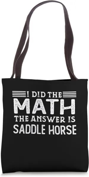 The Answer Is Saddle Horse Funny Math Teacher Student Tote Bag